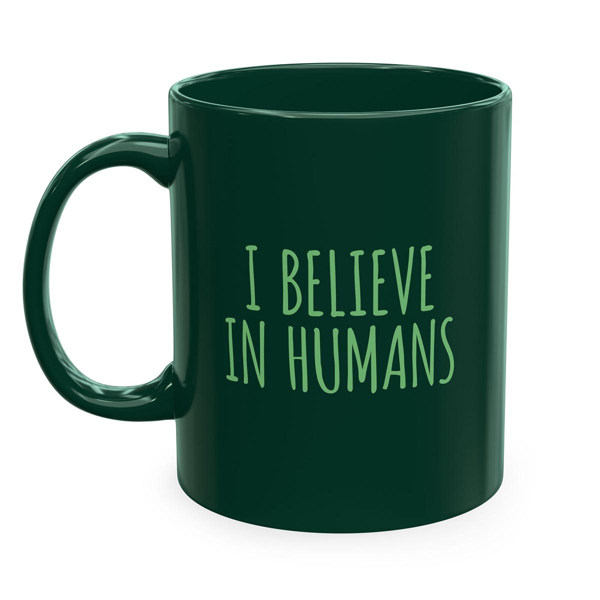 I Believe in Humans Coffee Mug (11oz)