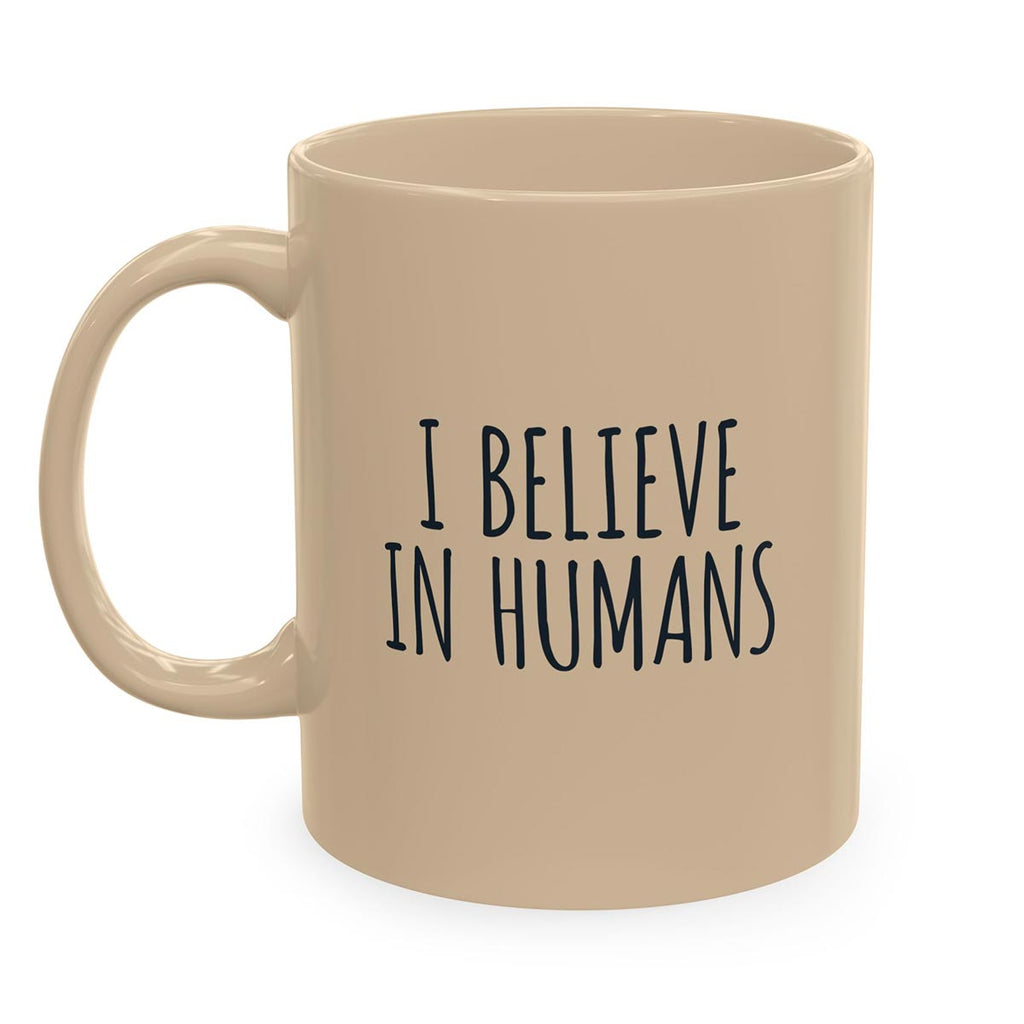 I Believe in Humans Coffee Mug (11oz)