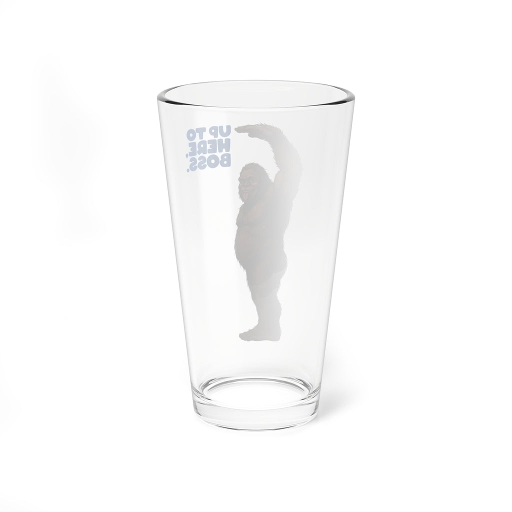 Up to Here, Boss Pint Glass (16oz)